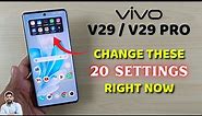 Vivo V29 5G : Change These 20 Settings Right Now