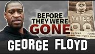 George Floyd | Before They Were Gone | Biography
