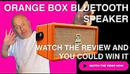 ORANGE BOX Bluetooth Speaker review, impressions, and a chance to WIN ONE!