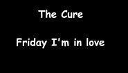 The Cure - Friday I' m in Love [ Official Edition ]