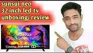 Sansui Neo Smart Tv 32 inch Review | sunsui led tv unboxing
