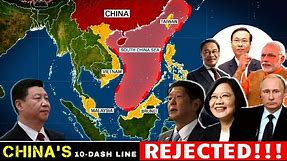 Philippines, Taiwan, India and Russia REJECT China's 10-Dash Line Map