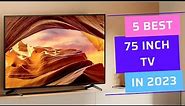 5 Best 75 inch TVs to buy in 2024