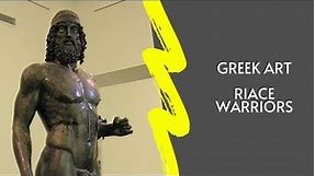 Ancient Greek Art: Riace Warriors