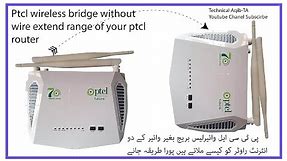 how to make ptcl router wifi bridge|wifi repeater|how increase ptcl router range|Technical Aqib-TA