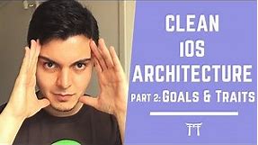 Clean iOS Architecture pt.2: Good Architecture Traits