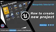Blueprints Tutorial 03 - How to create a new Blank project | Unreal Engine Blueprints Guide