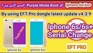 iPhone 6s/6s+ boot purple mode and change SN by eft pro v4.3.9 | Part 1 |EFT Pro Latest update |