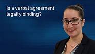 Is a verbal agreement legally binding?