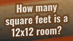 How many square feet is a 12x12 room?