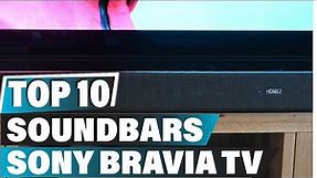 Best Soundbars For Sony Bravia TV In 2023 - Top 10 Soundbars For Sony Bravia TV Review