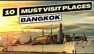 10 Must Visit Places in Bangkok Thailand