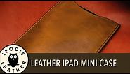 Making a Leather Case for an Apple iPad Mini