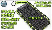 Ultimate Smartphone Case - Paracord Pouch for Mobile Phones - How To Make - DIY - Tutorial - PART II