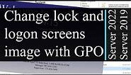 How to force change Windows lock screen and logon image (GPO) - Windows Server 2022 | Windows 11