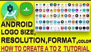 Size, format, resolution, color and how to create Android app icon A To Z tutorial?