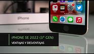 iPhone SE 2022 (3ª Gen) · Ventajas y Desventajas