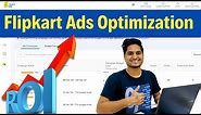 Flipkart Ads Optimization || Flipkart Ads keywords targeting
