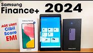 SAMSUNG FINANCE + 2024|| New Age Limit, Cibil Score, Down Payment, EMI ! Everything You Need To Know