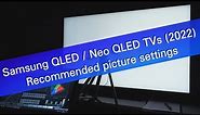 Samsung 2022 QLED and Neo QLED TVs - recommended picture settings