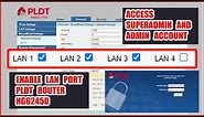 How to Enable LAN Ports | PLDT Router Model: HG6245D