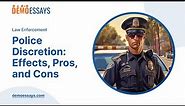 Police Discretion: Effects, Pros, and Cons - Essay Example