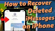 4 Ways: How to Recover Deleted iMessages on iPhone (The Texts, Photos, Documents, etc.)