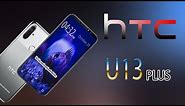 HTC U13 Plus - Introduction, First Look, 8GB RAM, Specificaton, Price (Concept)