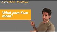 What does Xsan mean? | ProMAX ProTip 0051
