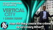Vertical City | Season 1 | Episode 10 | Canada Square, London