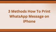 Easy And Reliable Guide on How to Print WhatsApp Messages from iPhone
