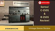 Vintage Sansui C2101 & B2101 preamp and amp review from the mid-80's