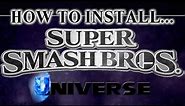 How to Install Super Smash Bros. Universe