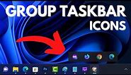 How to Group Taskbar Icons in Windows 11 - Customize Taskbar Tip