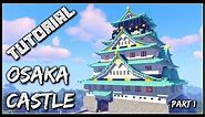 How To Build The Osaka Castle | Part 1