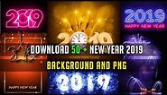 Download All Latest New Year 2019 Background And Png | Happy New Year 2019 🔥