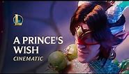 A Prince’s Wish | Lunar Revel 2024 Cinematic - League of Legends