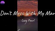 Lucy Pearl - Don't Mess With My Man (Lyric Video)