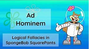 SpongeBob SquarePants Logical Fallacies - Ad Hominem (Part 5 of 15)