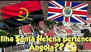 A ilha Santa Helena pertence Angola ou Reino Unido!??