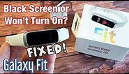 Galaxy Fit 1/2/2 Pro: Black Screen or Won't Turn On? 2 Easy Fixes