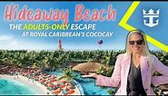 HIDEAWAY BEACH | Royal Caribbean's brand NEW Adults-Only Experience on Perfect Day at CocoCay