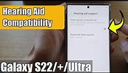 Galaxy S22/S22+/Ultra: How to Enable/Disable Hearing Aid Compatibility