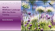 Learn to Paint One Stroke - Relax and Paint With Donna: Wildflower Field | Donna Dewberry 2023
