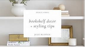 Bookshelf Decor: Bookshelf Styling Tips