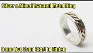 Silver & Mixed Twisted Metal Ring - Done Live From Start to Finish