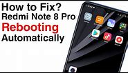 How to Fix Redmi Note 8 Pro Rebooting Automatically | Quick Fix