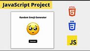 Random Emoji Generator | JavaScript Project Tutorial For Beginners