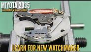 MIYOTA 2035 ASSEMBLE DISASSEMBLE & OILING, LEARNING VIDEO FOR NEW WATCHMAKER