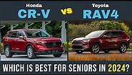 Toyota RAV4 vs. Honda CR-V - Which SUV is Best for Seniors in 2024?